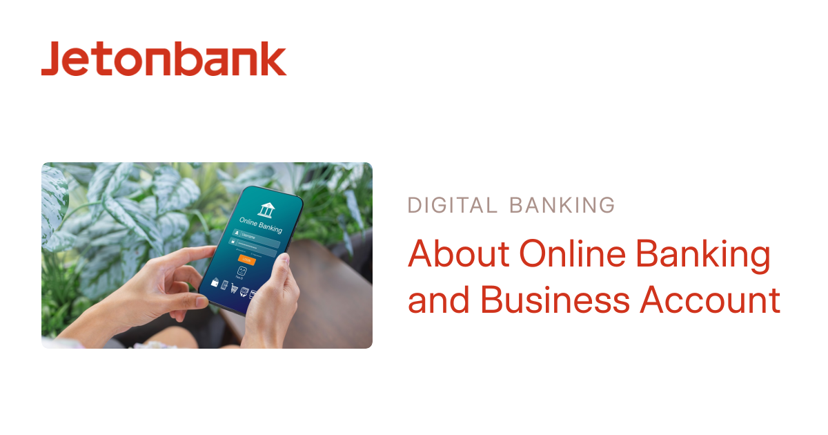 About Online Banking and Business Account | Jetonbank