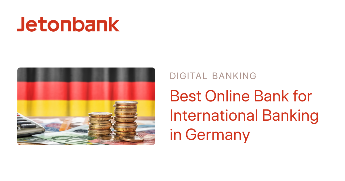Best Online Bank for International Banking in Germany | Jetonbank